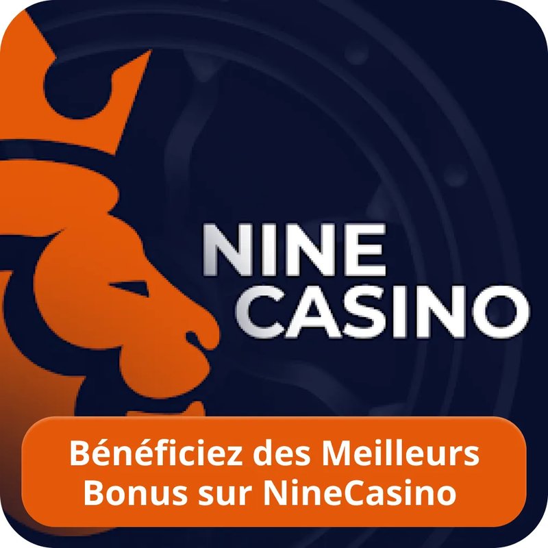 Découvrez les Avantages de la Connexion à Nine Casino en Ligne en France